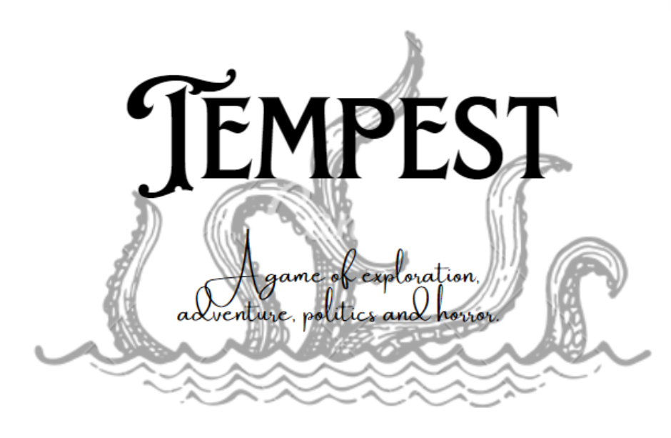 Tempest Game Logo. Reads 'A game of exploration, adventure, politics and horror'